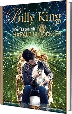 Billy King - mein Leben mit Harald Glööckler